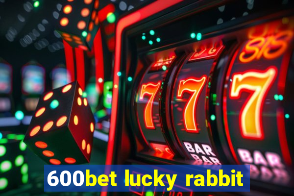 600bet lucky rabbit